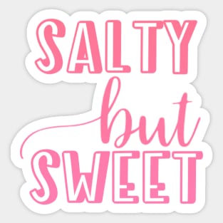 Salty But Sweet Sticker